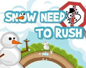 Snow Need To Rush