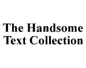 The Handsome Text Collection
