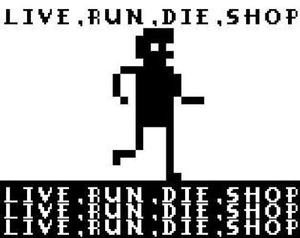 Live, Run, Die, Shop