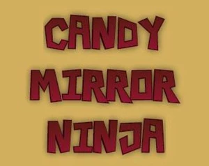 Candy Mirror Ninja