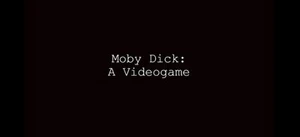 Moby Dick: A Videogame
