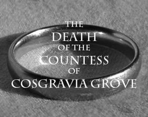 The Death of the Countess of Cosgravia Grove