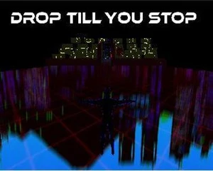 DROP TILL YOU STOP