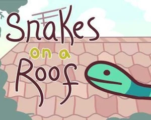 snakes on a roof