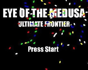 Eye of the Medusa - Ultimate Frontier