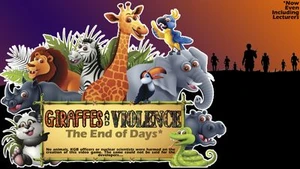 Giraffes and Violence: The End of Days