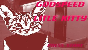 Godspeed Little Kitty