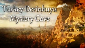 ​Turkey Derinkuyu Mystery Cave