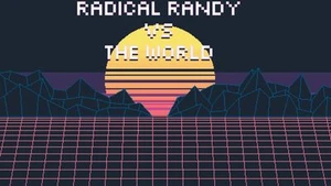 Radical Randy vs The World