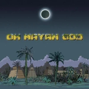 Oh Mayan God (patched)