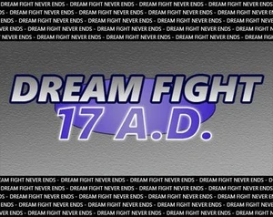 Dream Fight 17 A.D.