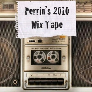 Perrin's 2010 Mix Tape