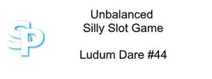 Unbalanced Silly Slot Game (LD44)