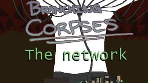Branching Corpses - the Network