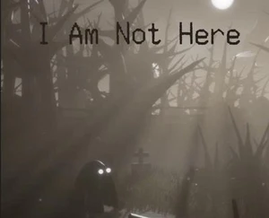 I Am Not Here - Demo