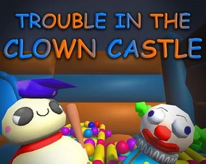 Trouble in the Clown Castle