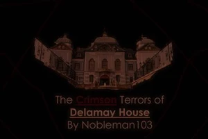 The Crimson Terrors of Delamay Manor