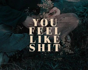 You Feel Like Shit — интерактивное руководство