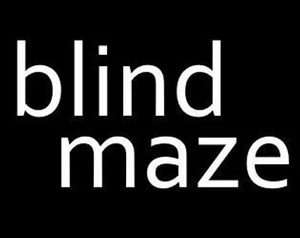 BLIND MAZE