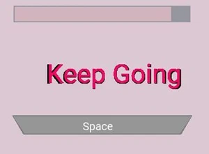 Press Space to Keep Going
