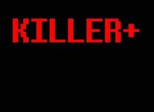 KILLER+