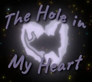 The Hole in My Heart