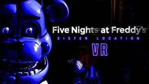 Five Night's at Freddy's Sister Location VR