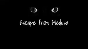 Escape from Medusa