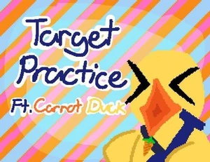 Target Practice Ft. Carrot Duck