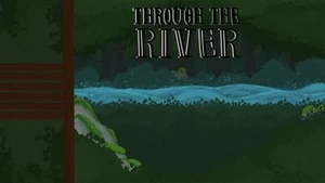 Through the River - Ver. Alpha