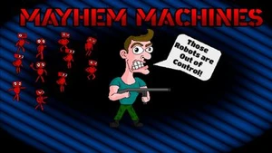 Mayhem Machines