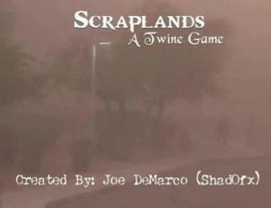 Scraplands: A Twine Game
