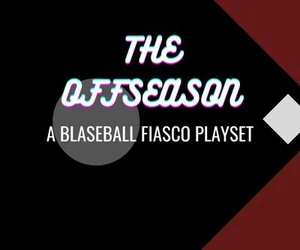 THE OFFSEASON: A Blaseball Playset for Fiasco