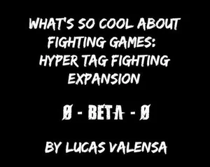 What’s So Cool About Fighting Games: Hyper Tag Fighting Expansion BETA
