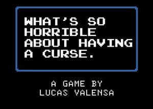 WHAT'S SO HORRIBLE ABOUT HAVING A CURSE