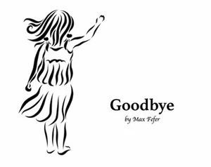 Goodbye (Max Fefer)