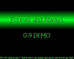 Forever and Always 0.9 DEMO