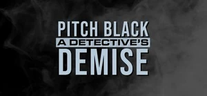Pitch Black: A Detectives Demise