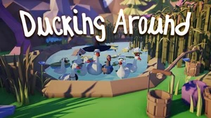 Ducking Around (RokKos, MelsGames)