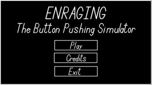 Enraging-The Button Pushing Simulator