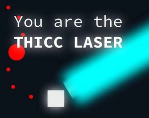 You are the Thicc Laser