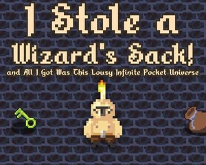 I Stole a Wizard's Sack and All I Got Was This Lousy Infinite Pocket Universe