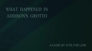 What Happened in Addison's Grotto
