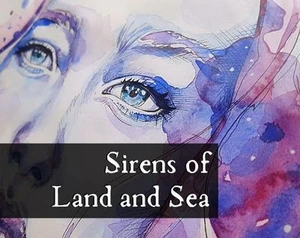 Sirens of Land and Sea