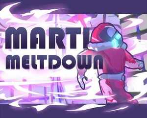 Marti's Meltdown
