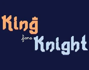 King for a Knight