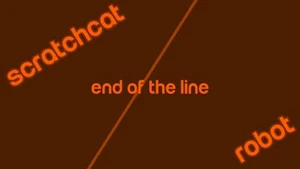 Scratchcat VS. Robot: End Of The Line
