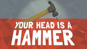 Your Head Is A Hammer (VR)