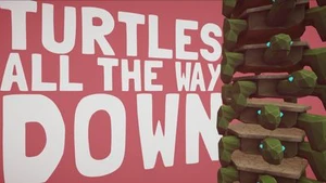 Turtles All The Way Down (VR)