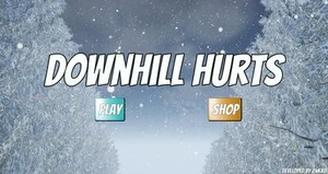 Downhill Hurts